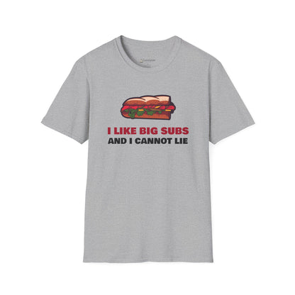T-Shirt — “I Like Big Subs and I Cannot Lie” Funny Sandwich Hoagie Tee