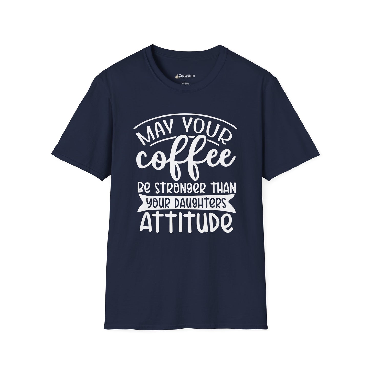 Coffee T-Shirt — "May Your Coffee Be Stronger Than Your Daughter’s Attitude" Funny Mom Tee