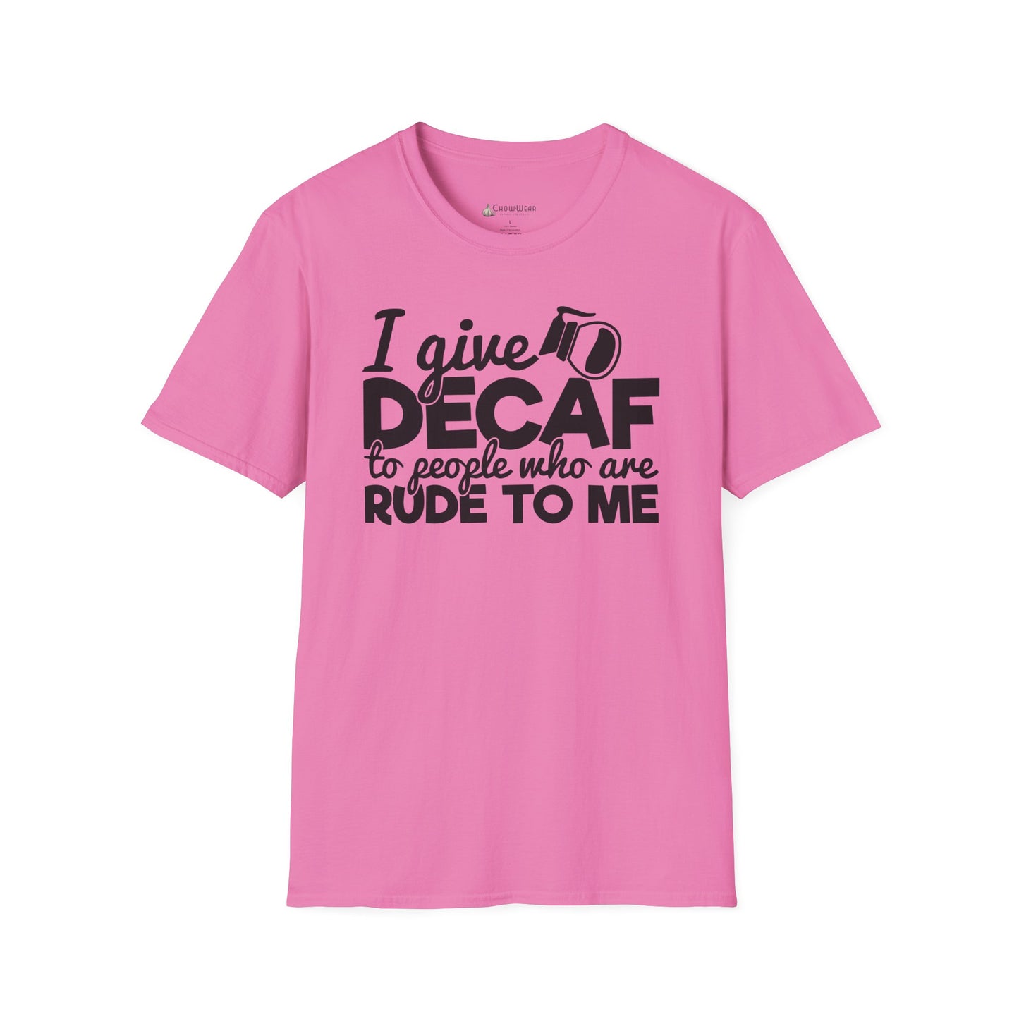 Decaf Coffee T-Shirt — "I Give Decaf to People Who Are Rude to Me" Funny Coffee Tee