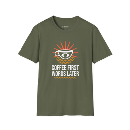 Coffee First, Words Later T-Shirt