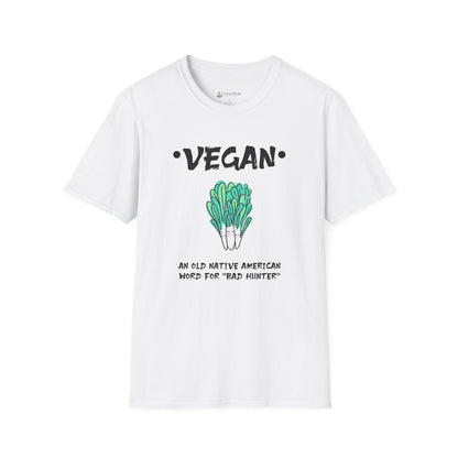 Vegan Humor T-Shirt — "Vegan: An Old Native American Word for 'Bad' Hunter'" Plant-Based Graphic Tee