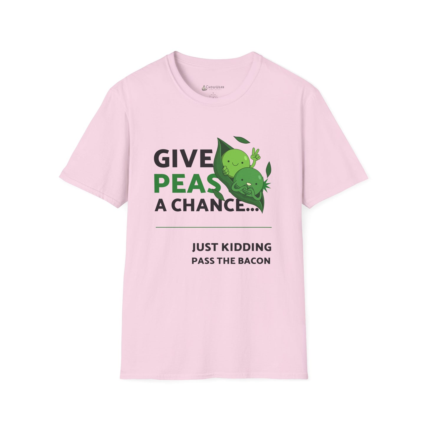 Give Peas a Chance T-Shirt — "Just Kidding, Pass the Bacon" Funny Veggie Humor Tee