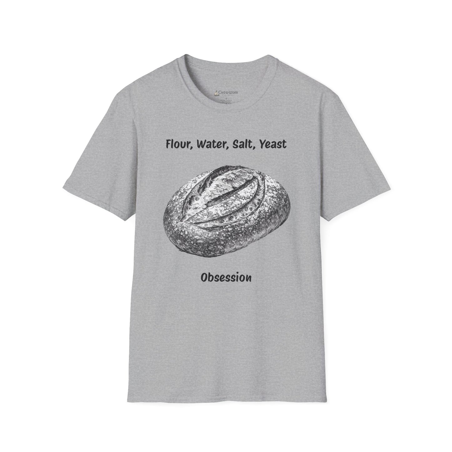 Bread Baker T-Shirt – “Flour, Water, Salt, Yeast: Obsession” Artisan Sourdough Tee
