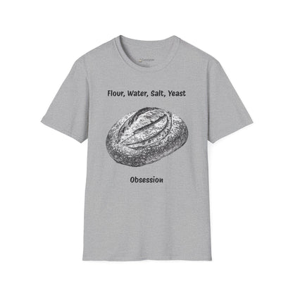 Bread Baker T-Shirt – “Flour, Water, Salt, Yeast: Obsession” Artisan Sourdough Tee