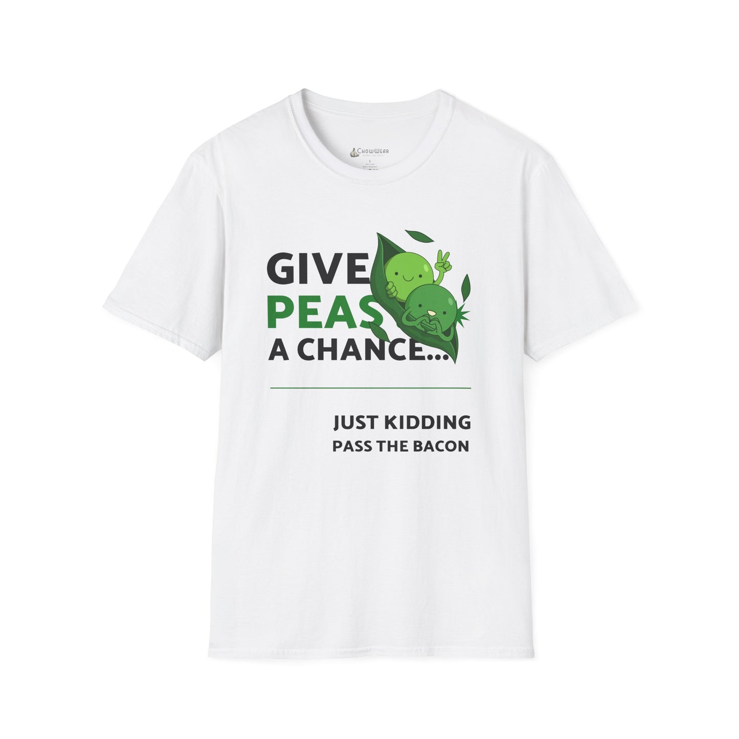 Give Peas a Chance T-Shirt — "Just Kidding, Pass the Bacon" Funny Veggie Humor Tee