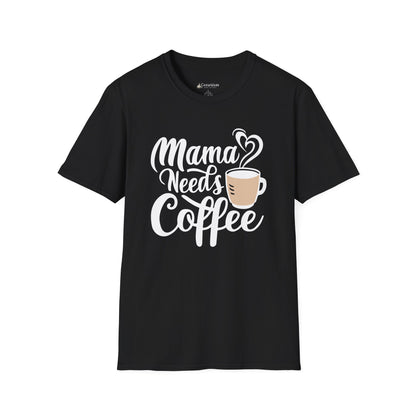 Mama Needs Coffee T-Shirt — Cute Funny Mom Coffee Tee, Mother's Day Gift