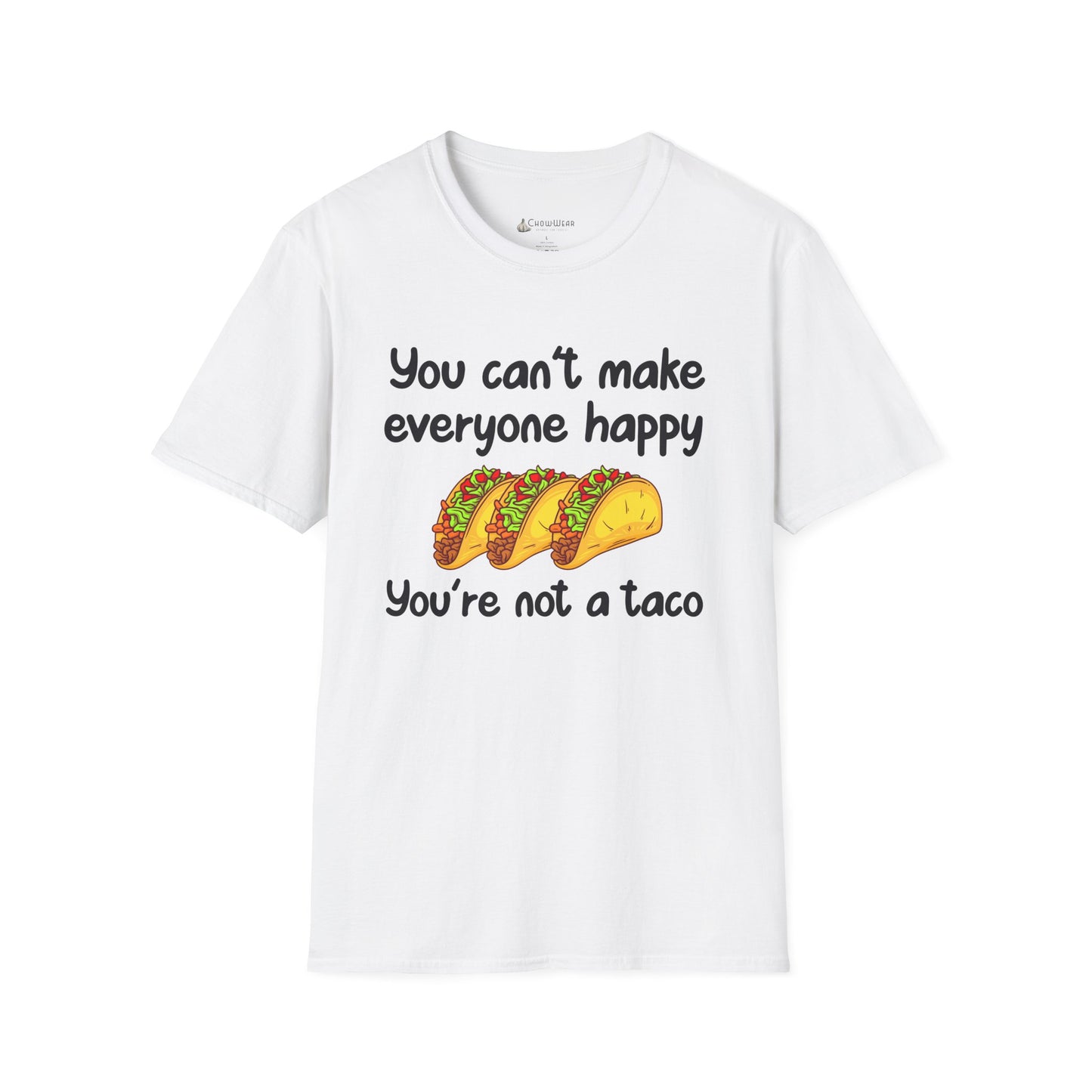 T-Shirt: "You can't make everyone happy, you're not a taco" Funny Taco Graphic Tee