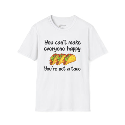 T-Shirt: "You can't make everyone happy, you're not a taco" Funny Taco Graphic Tee