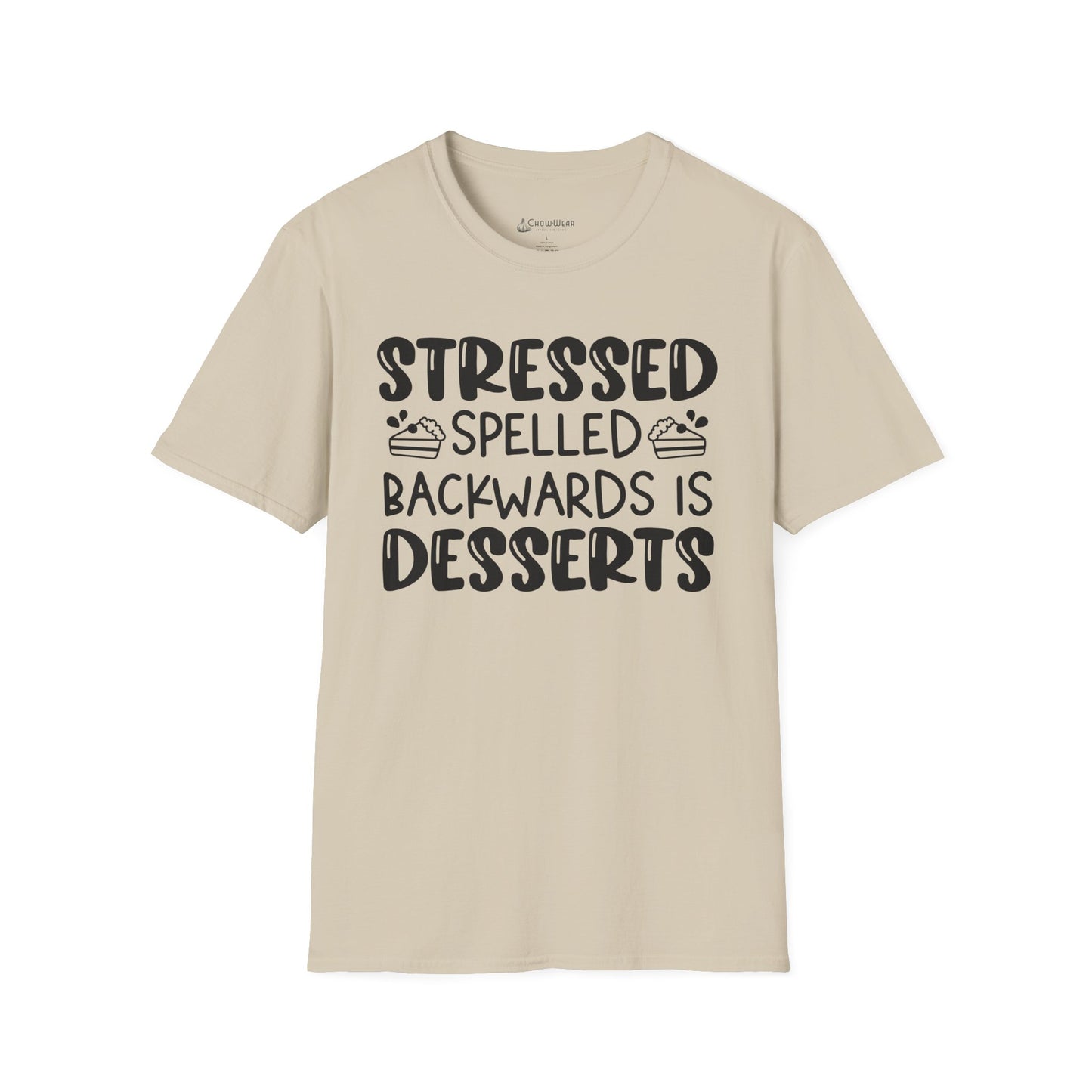 Stressed Spelled Backwards Is Desserts T-Shirt