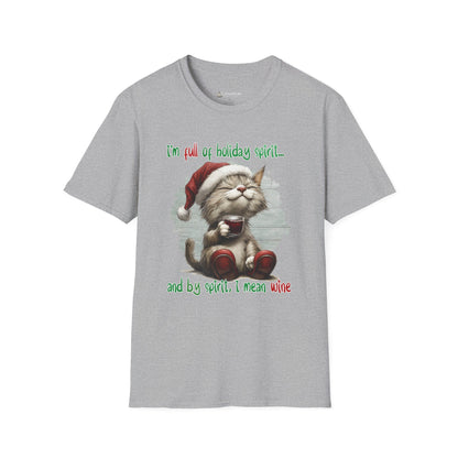 Holiday Cat T-Shirt — "I'm Full of Holiday Spirit... and by Spirit I Mean Wine" Christmas Tee