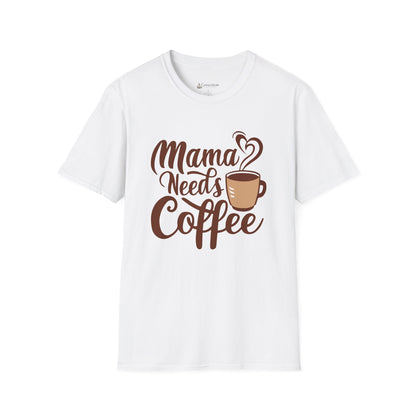 Mama Needs Coffee T-Shirt — Cute Funny Mom Coffee Tee, Mother's Day Gift