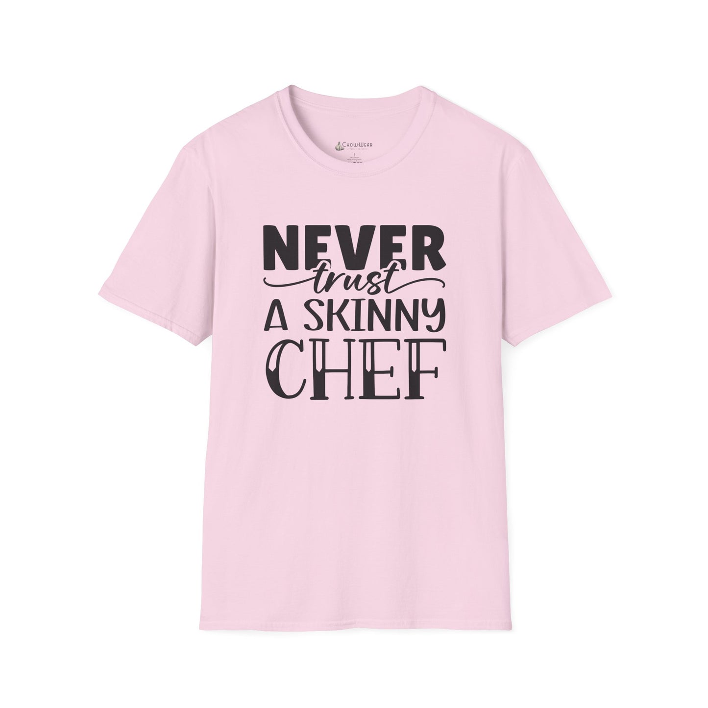 Never Trust a Skinny Chef T-Shirt – Funny Chef Diet Cooking Shirt