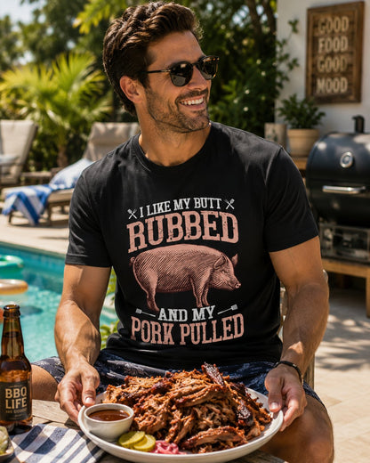 BBQ Humor T-Shirt — "I Like My Butt Rubbed and My Pork Pulled" Pig BBQ Tee