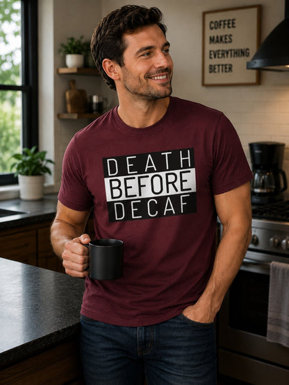 Death Before Decaf T-Shirt – Funny Coffee Lover Tee