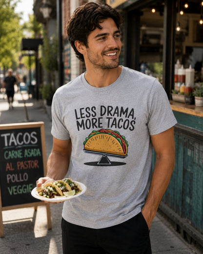 T-Shirt — "Less Drama, More Tacos" Funny Taco Mexican Food Tee
