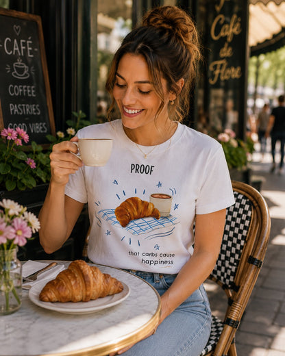 "Proof That Carbs Cause Happiness" Croissant Bread Baking T-Shirt
