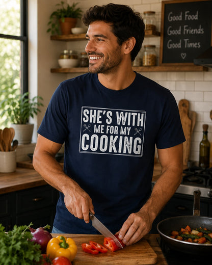 She's With Me For My Cooking T-Shirt — Funny Couples Cooking Shirt