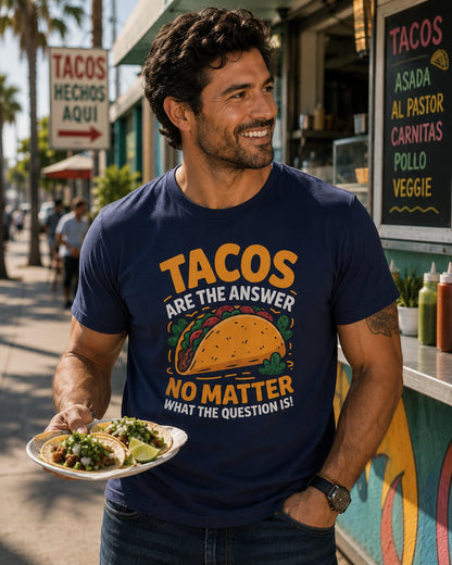 Taco T-Shirt — "Tacos Are The Answer" Funny Mexican Street Food Shirt