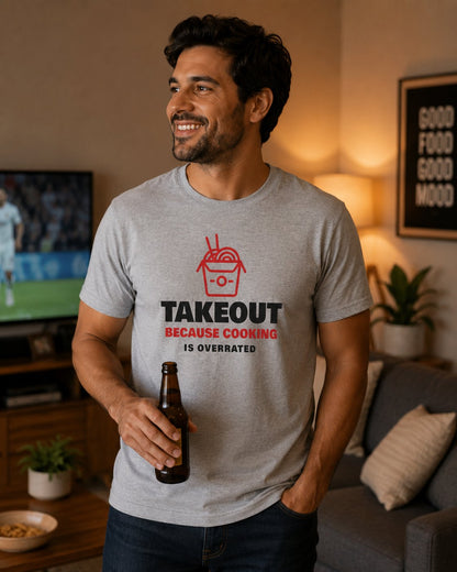Takeout T-Shirt — “Takeout Because Cooking Is Overrated” Food Delivery Tee