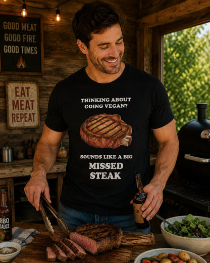 Funny 'Thinking About Going Vegan? Sounds Like a Big Missed Steak' T-Shirt